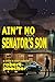 Ain't No Senator's Son by Robert Peecher Ain't No Senator's Son by Robert Peecher