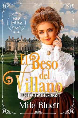 El beso del villano (Debutantes Victorianas nº 1) (Spanish Edition)