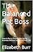 The Balanced Pet Boss by Elizabeth Burr