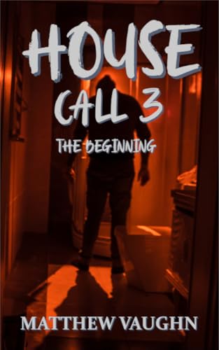 House Call 3: The Beginning (Kindle Edition)