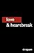 love & heartbreak
