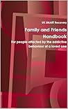 UK SMART Recovery Family and Friends Handbook: For people affected by the addictive behaviour of a loved one