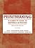 Printmaking Second Edition:...