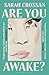 Are You Awake? by Sarah Crossan