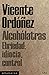 Alcohólatras: Ebriedad, idiocia, control