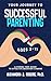 Your Journey to Successful Parenting by Alexandra J. Rogers Ph.D.
