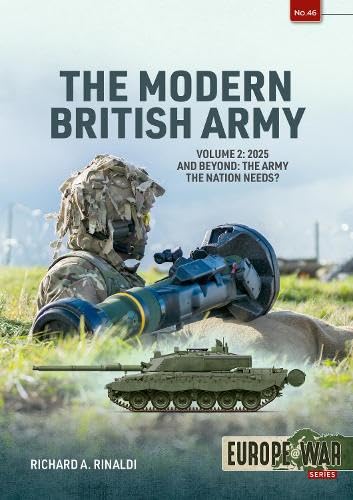 The Modern British Army: Volume 2 ― 2025 and Beyond: the Army the Nation Needs? (Europe@War)