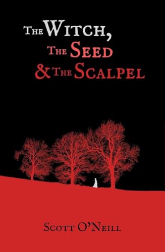 The Witch, the Seed and the Scalpel (Paperback)