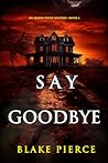 Say Goodbye