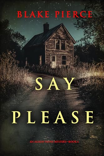 Say Please (An Alison Payne Suspense Thriller—Book Six)