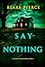Say Nothing (An Alison Payne Suspense Thriller—Book Three)