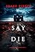 Say Die (An Alison Payne Suspense Thriller—Book One)