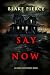 Say Now (An Alison Payne Suspense Thriller—Book Five)
