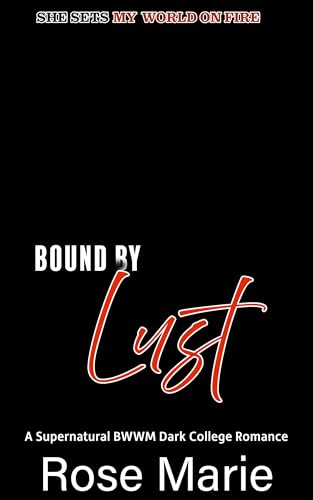 Bound By Lust : A Dark BWWM College Romantasy (Sinful Seven Book 2)
