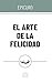 El arte de la felicidad (Spanish Edition)