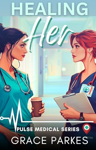 Healing Her: A Lesbian/Sapphic Medical Romance (Pulse Medical Book 1)