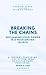 Breaking the Chains: Reclai...