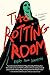 The Rotting Room by Viggy Parr Hampton