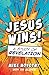 Jesus Wins! : A Study of Revelation