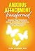 Anxious Attachment Transformed by Olga Kaminer Anxious Attachment Transformed by Olga Kaminer