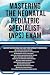 Mastering the Neonatal Pediatric Specialist (NPS) Exam (Box Set) by RPG Publishing