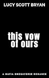 This Vow of Ours:...