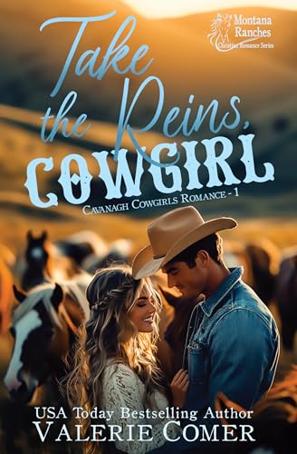 Take the Reins, Cowgirl: a secret crush, twin bond Montana Ranches Christian Romance (Cavanagh Cowgirls Romance Book 1)