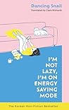 I'm Not Lazy, I'm on Energy Saving Mode by Dancing Snail