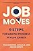 Job Moves: 9 Steps for Making Progress in Your Career