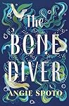The Bone Diver: A...