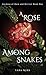 A Rose Among Snakes (Gardens of Ruin and Revival #1)