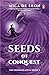 Seeds of Conquest (Seedmage Cycle)
