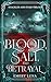 Blood, Salt, and Betrayal by Emery Luna