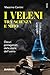 I veleni tra scienza e mito: Oscuri protagonisti della storia dell'uomo (Italian Edition)