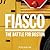 Fiasco: The Battle For Boston