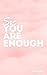 Sis, You Are More Than Enough by Conner Love