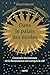 Dans le palais des étoiles: Comment les hommes de la Renaissance ont conquis le ciel