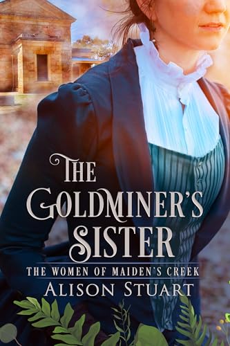 The Goldminer's Sister (The Women of Maiden's Creek #2)