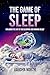 The Game of Sleep: Includin...