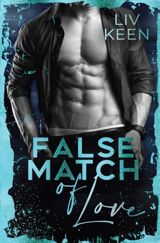 False Match Of Love (Wild Tigers) (German Edition)