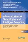 Advanced Network Technologies and Intelligent Computing: 4th International Conference, ANTIC 2024, Varanasi, India, December 19–21, 2024, Proceedings, ... Computer and Information Science Book 2335) Advanced Network Technologies and Intelligent Computing: 4th International Conference, ANTIC 2024, Varanasi, India, December 19–21, 2024, Proceedings, ... Computer and Information Science Book 2335)