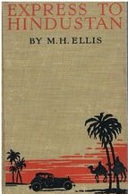 Express to Hindustan: An Account of a Motor-Car Journey from London to Delhi (Hardcover)