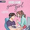 Good Game, Gamer ...