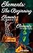 Elements: The Beginning: El...