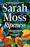 Ripeness by Sarah Moss