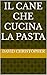 Il cane che cucina la pasta