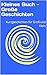 Kleines Buch - Große Geschichten by Robin Schneider