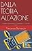 DALLA TEORIA ALL'AZIONE by Vincenzo Borrescio