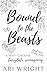 Bound To The Beasts (Royalv...