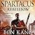 Spartacus: Rebellion (Spart...
